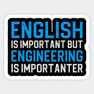 English Is Important But Engineering Is Importanter Sticker